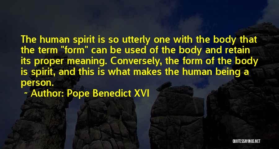 Human Body Nature Quotes By Pope Benedict XVI