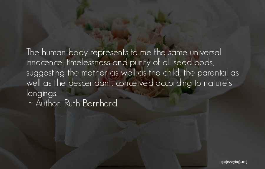 Human Body Nature Quotes By Ruth Bernhard