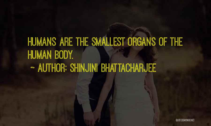 Human Body Nature Quotes By Shinjini Bhattacharjee