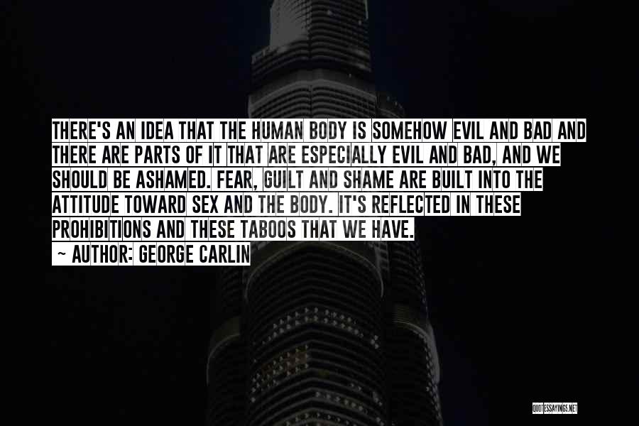 Human Body Parts Quotes By George Carlin