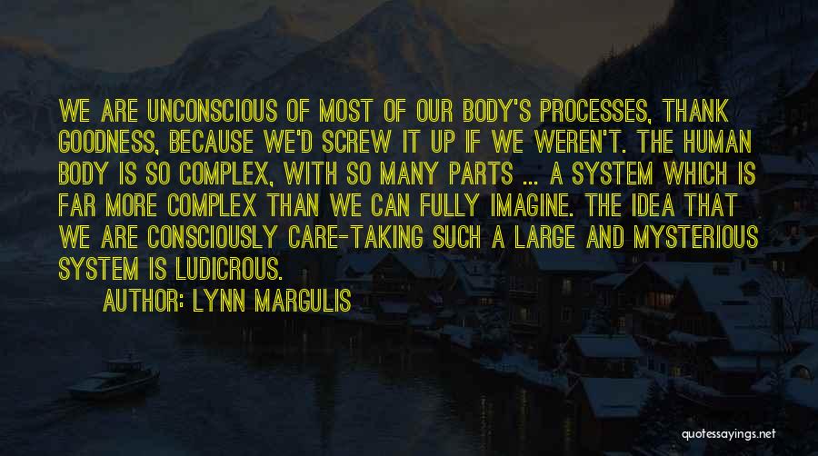 Human Body Parts Quotes By Lynn Margulis