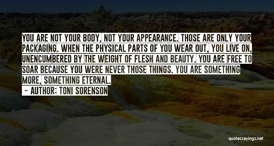 Human Body Parts Quotes By Toni Sorenson