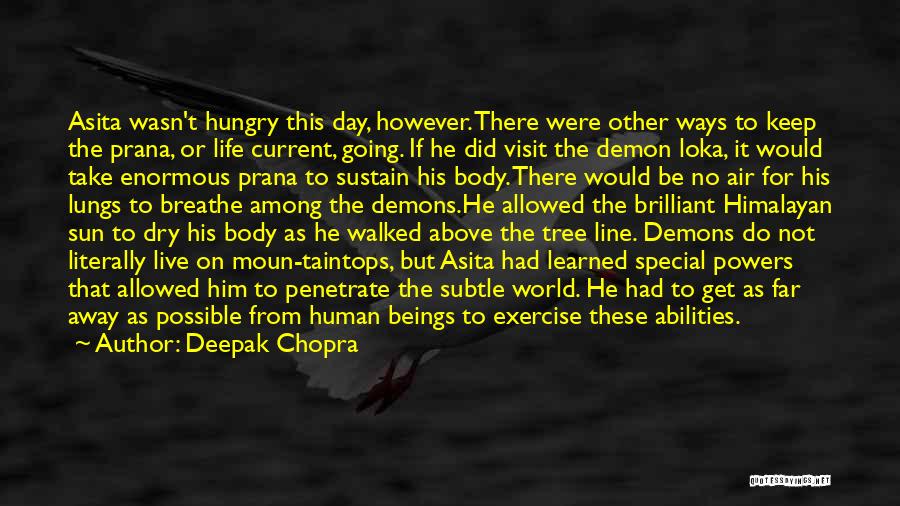 Human Body Quotes By Deepak Chopra