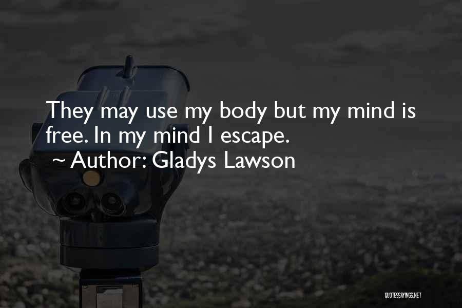 Human Body Quotes By Gladys Lawson
