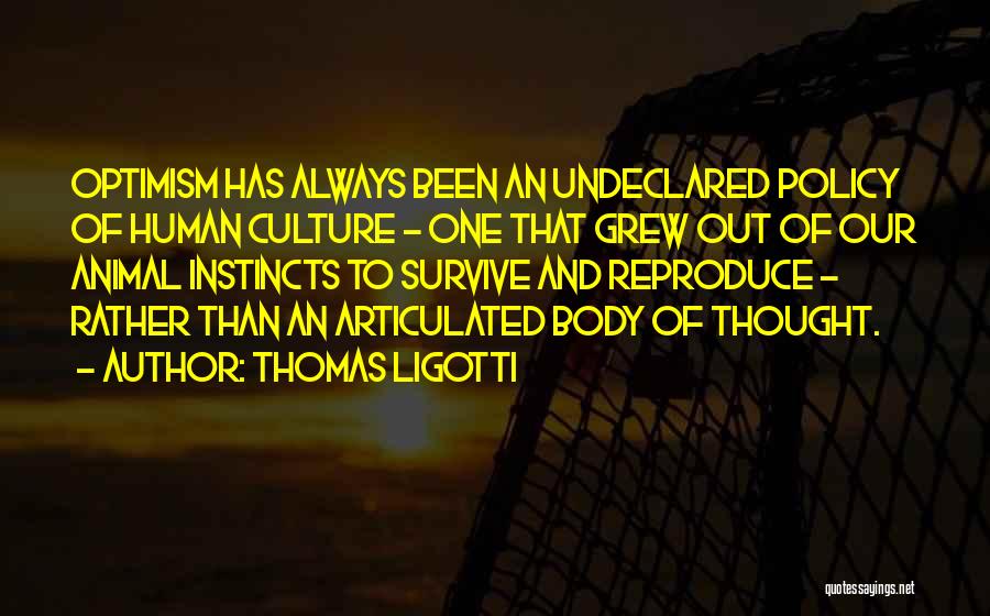 Human Body Quotes By Thomas Ligotti