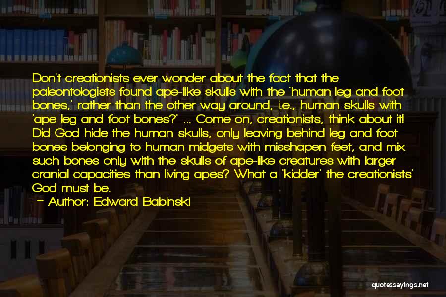 Human Bones Quotes By Edward Babinski