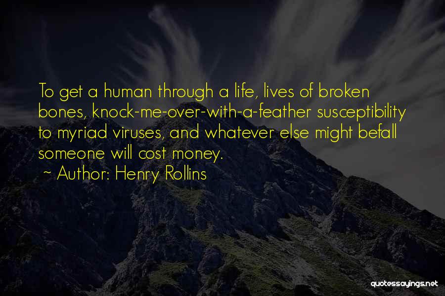 Human Bones Quotes By Henry Rollins