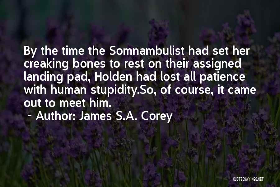 Human Bones Quotes By James S.A. Corey