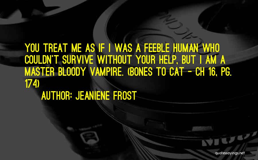 Human Bones Quotes By Jeaniene Frost