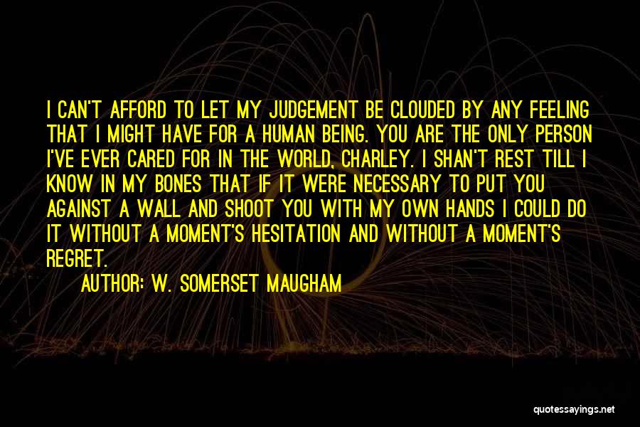 Human Bones Quotes By W. Somerset Maugham