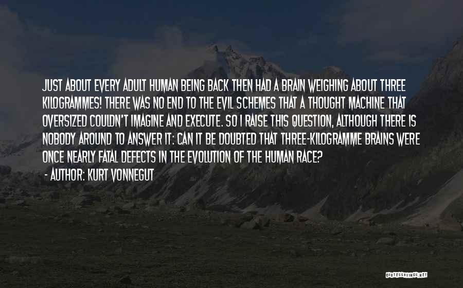 Human Brain Evolution Quotes By Kurt Vonnegut