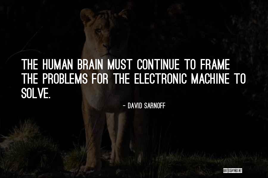 Human Brain Quotes By David Sarnoff Human Brain Quotes By David Sarnoff