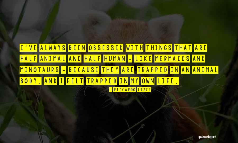 Human But Half Animal Quotes By Riccardo Tisci Human But Half Animal Quotes By Riccardo Tisci