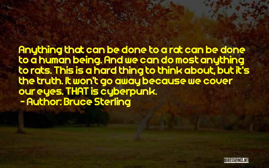Human Can Do Anything Quotes By Bruce Sterling