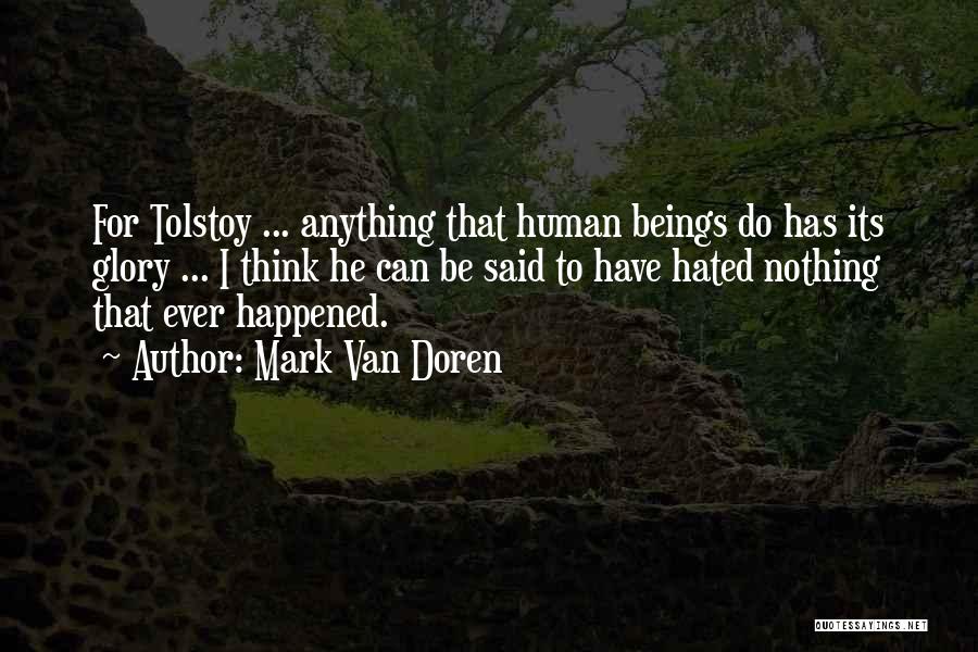 Human Can Do Anything Quotes By Mark Van Doren