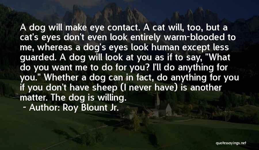 Human Can Do Anything Quotes By Roy Blount Jr.