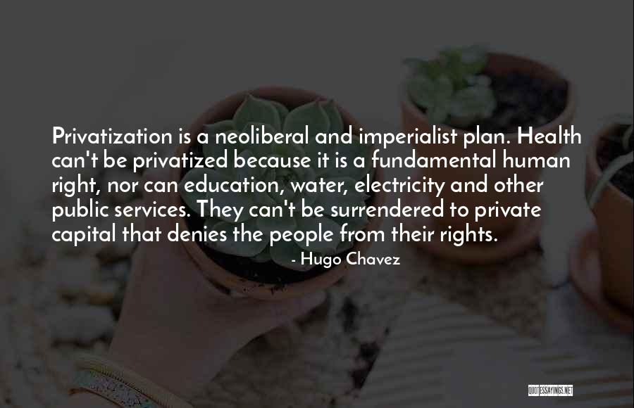 Human Capital Quotes By Hugo Chavez Human Capital Quotes By Hugo Chavez