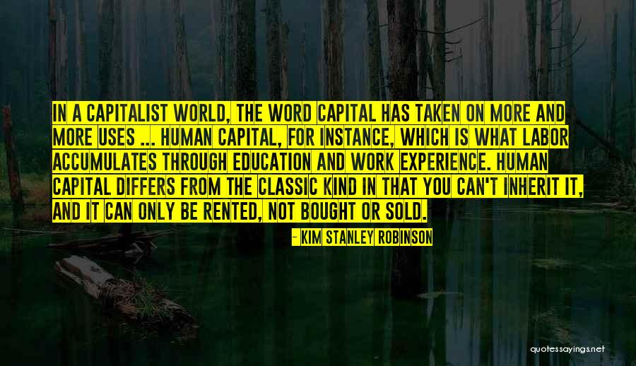 Human Capital Quotes By Kim Stanley Robinson Human Capital Quotes By Kim Stanley Robinson