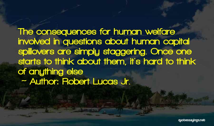 Human Capital Quotes By Robert Lucas Jr.
