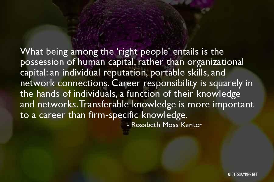 Human Capital Quotes By Rosabeth Moss Kanter Human Capital Quotes By Rosabeth Moss Kanter