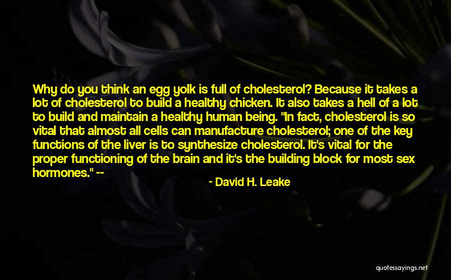 Human Cells Quotes By David H. Leake