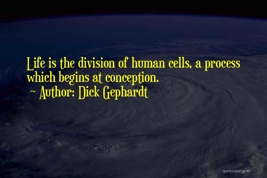 Human Cells Quotes By Dick Gephardt