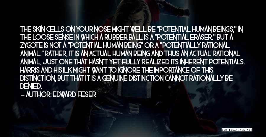 Human Cells Quotes By Edward Feser