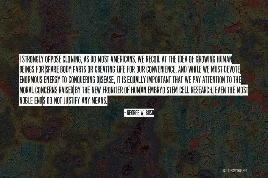 Human Cells Quotes By George W. Bush