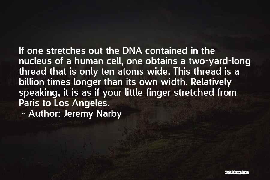 Human Cells Quotes By Jeremy Narby
