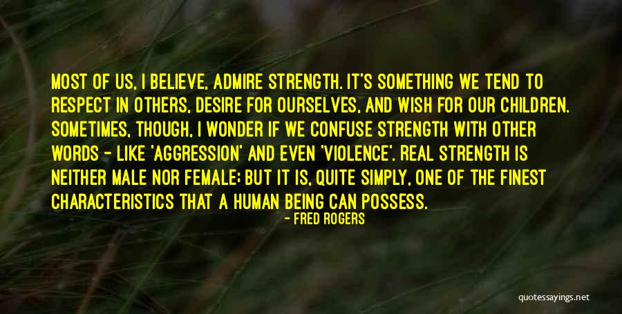 Human Characteristics Quotes By Fred Rogers Human Characteristics Quotes By Fred Rogers
