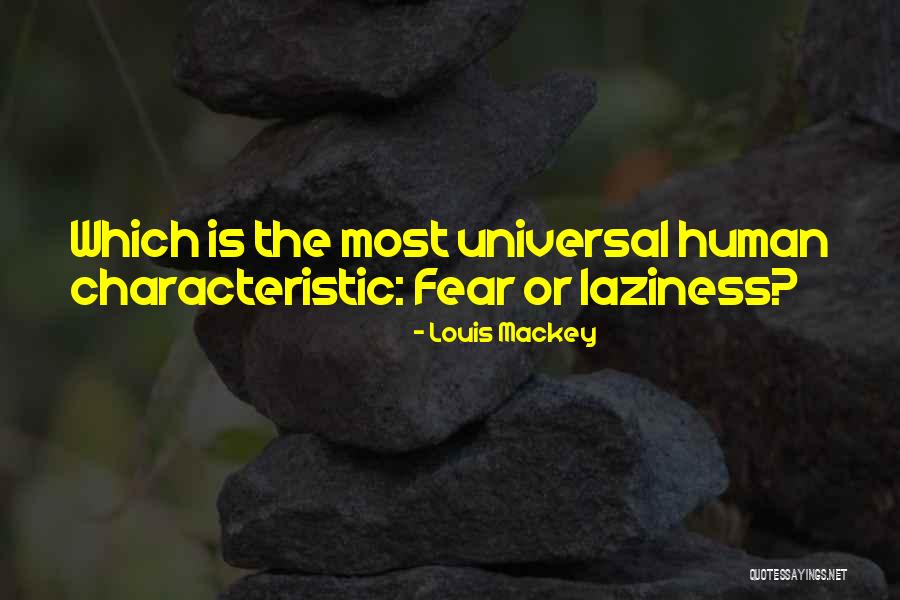 Human Characteristics Quotes By Louis Mackey Human Characteristics Quotes By Louis Mackey