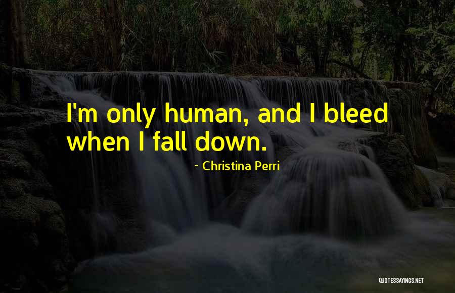 Human Christina Perri Quotes By Christina Perri Human Christina Perri Quotes By Christina Perri
