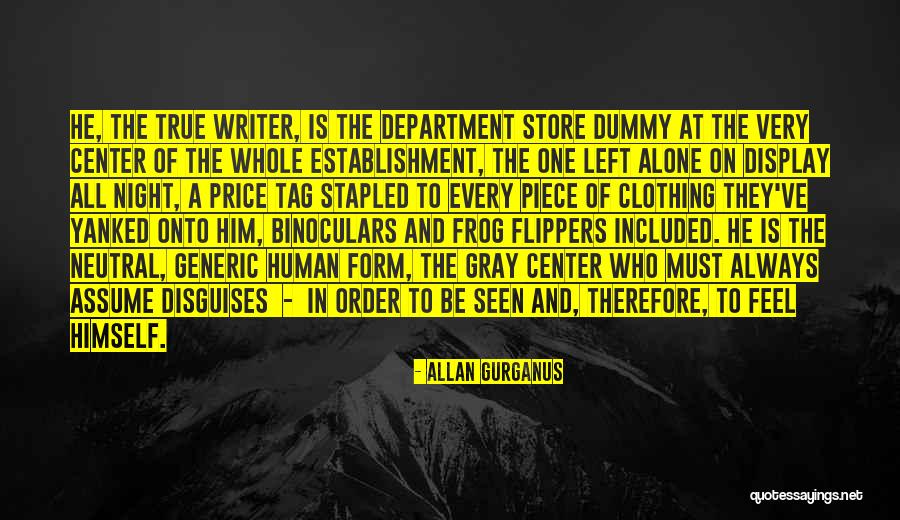 Human Clothing Quotes By Allan Gurganus Human Clothing Quotes By Allan Gurganus