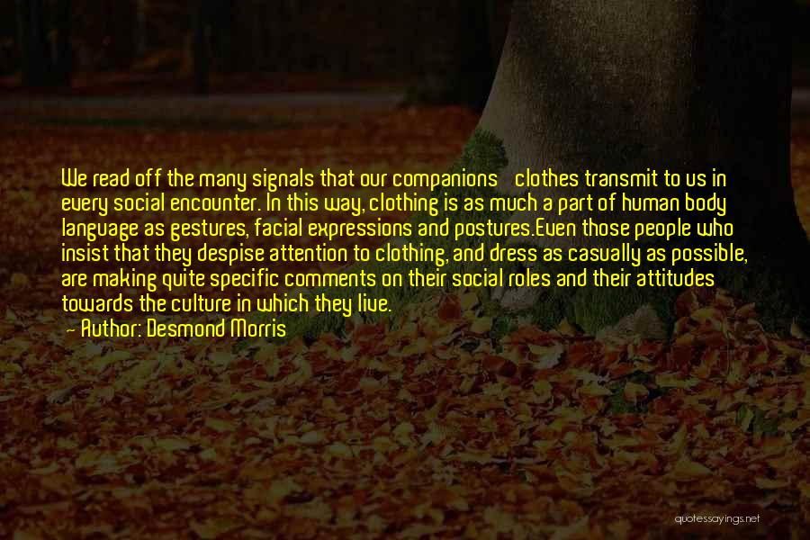 Human Clothing Quotes By Desmond Morris