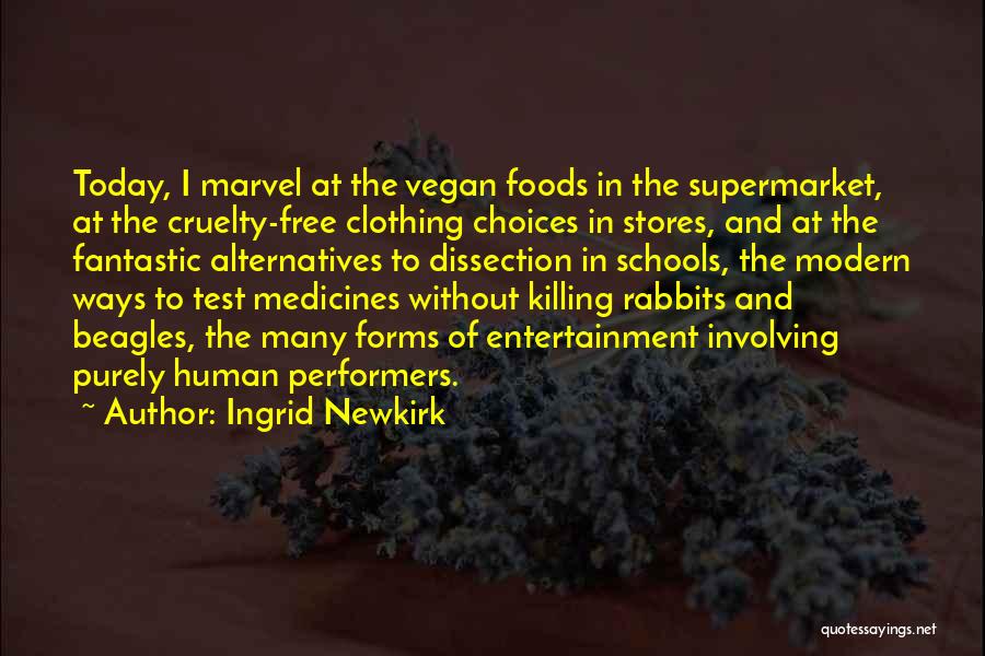 Human Clothing Quotes By Ingrid Newkirk