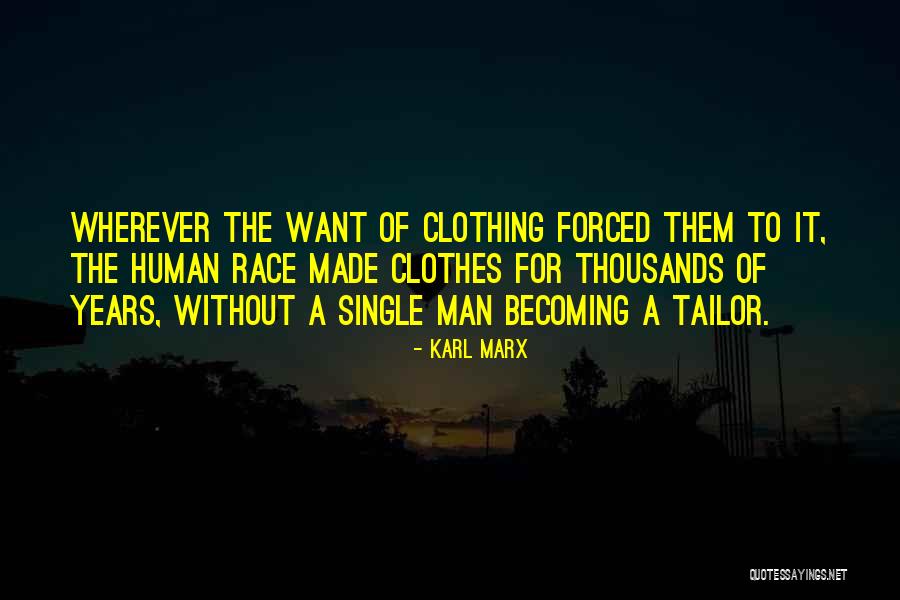Human Clothing Quotes By Karl Marx Human Clothing Quotes By Karl Marx