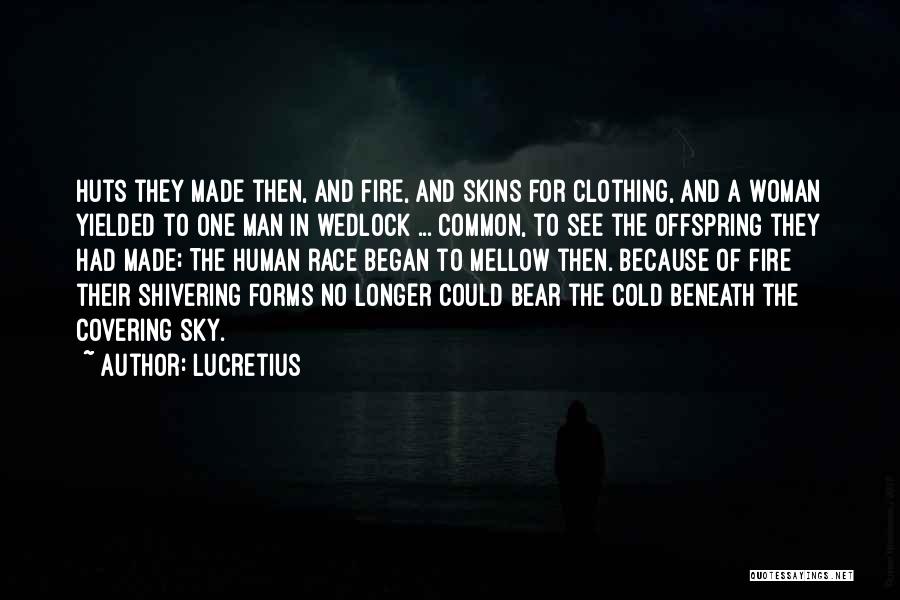 Human Clothing Quotes By Lucretius