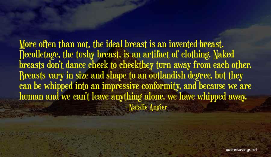 Human Clothing Quotes By Natalie Angier Human Clothing Quotes By Natalie Angier
