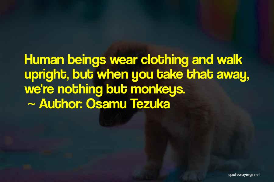 Human Clothing Quotes By Osamu Tezuka