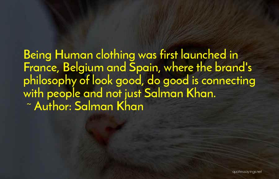 Human Clothing Quotes By Salman Khan