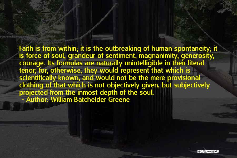 Human Clothing Quotes By William Batchelder Greene