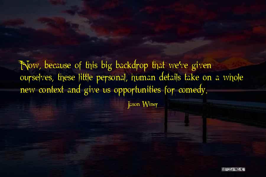 Human Comedy Quotes By Jason Winer Human Comedy Quotes By Jason Winer