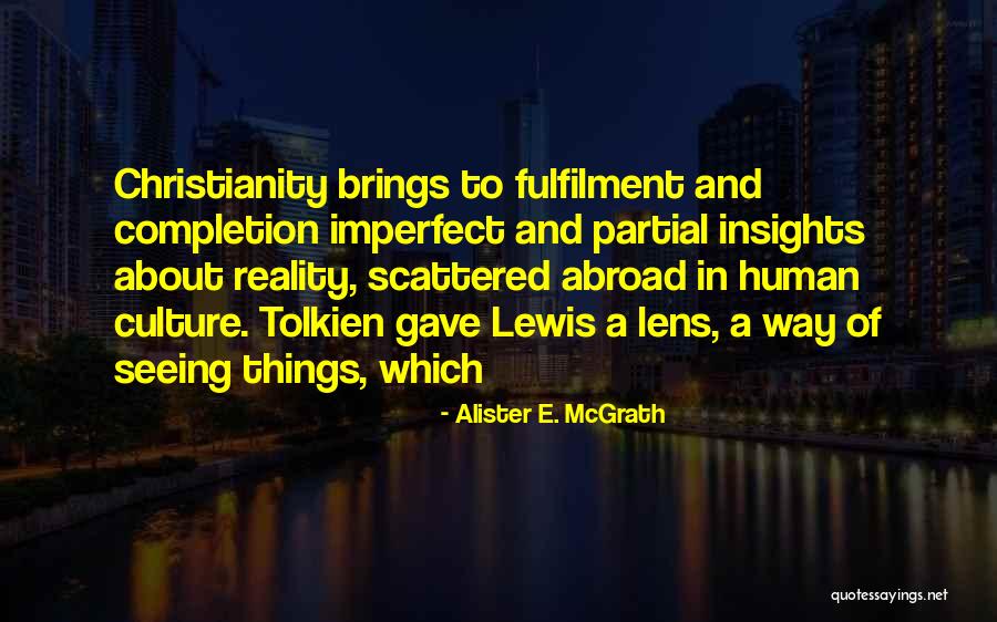 Human Completion Quotes By Alister E. McGrath Human Completion Quotes By Alister E. McGrath