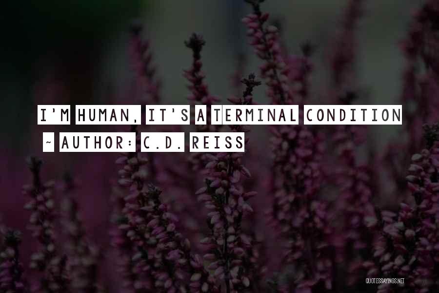 Human Condition Quotes By C.D. Reiss