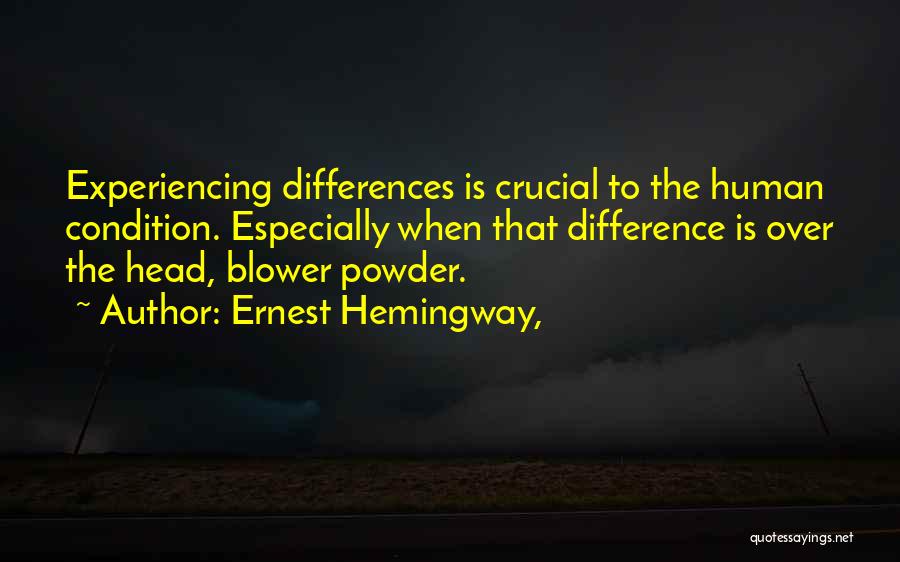 Human Condition Quotes By Ernest Hemingway,