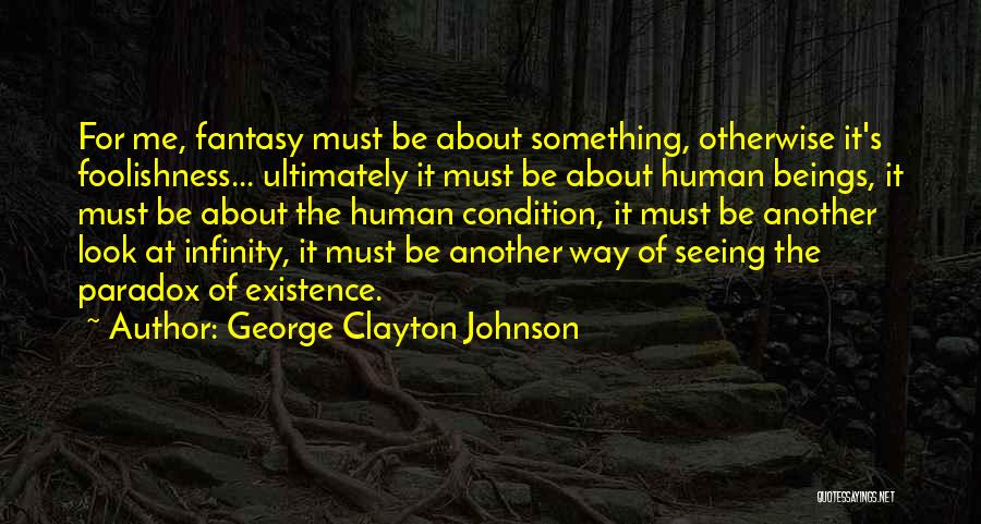 Human Condition Quotes By George Clayton Johnson