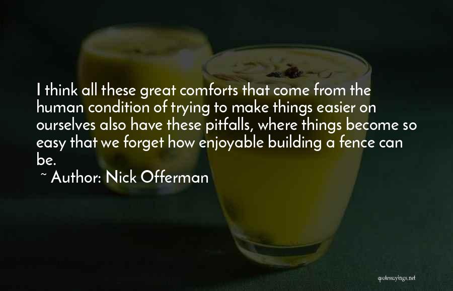 Human Condition Quotes By Nick Offerman