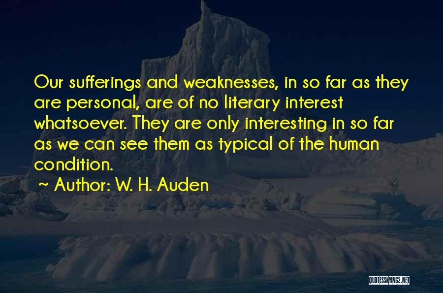 Human Condition Quotes By W. H. Auden