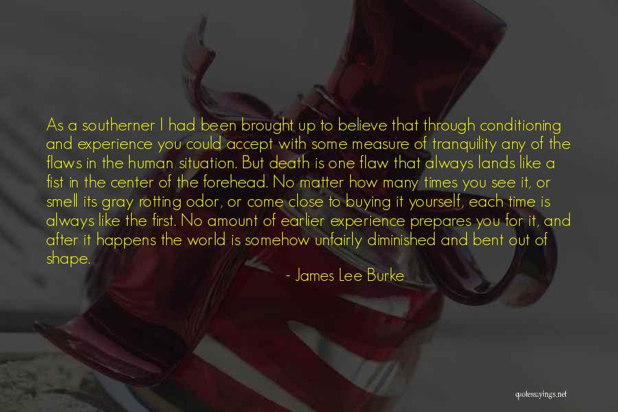 Human Conditioning Quotes By James Lee Burke