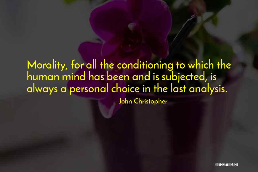 Human Conditioning Quotes By John Christopher